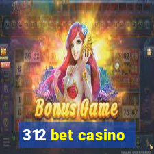 312 bet casino